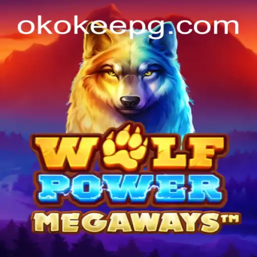 Explore the Thrilling World of WolfPowerMega with OKOKEE.com Oficial Slots Brasil #1